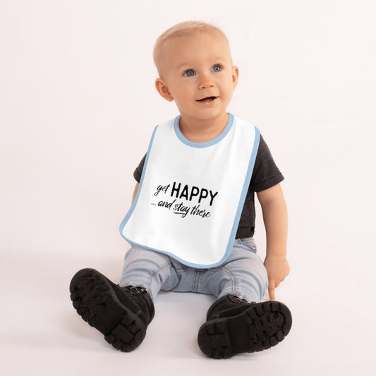 "Get Happy and Stay There"  Blue Embroidered Baby Bib