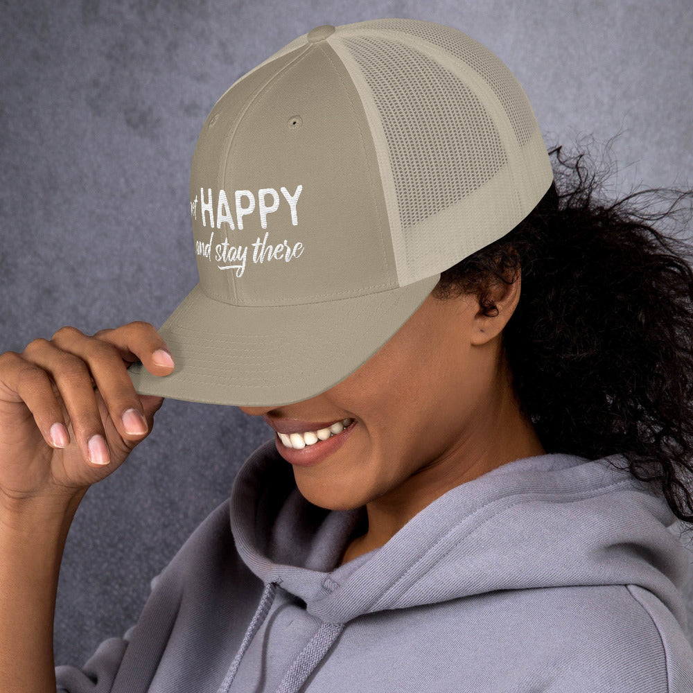 "Get happy stay there" Trucker Cap