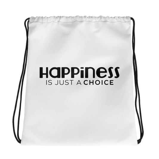"Happiness is just a choice" Drawstring bag