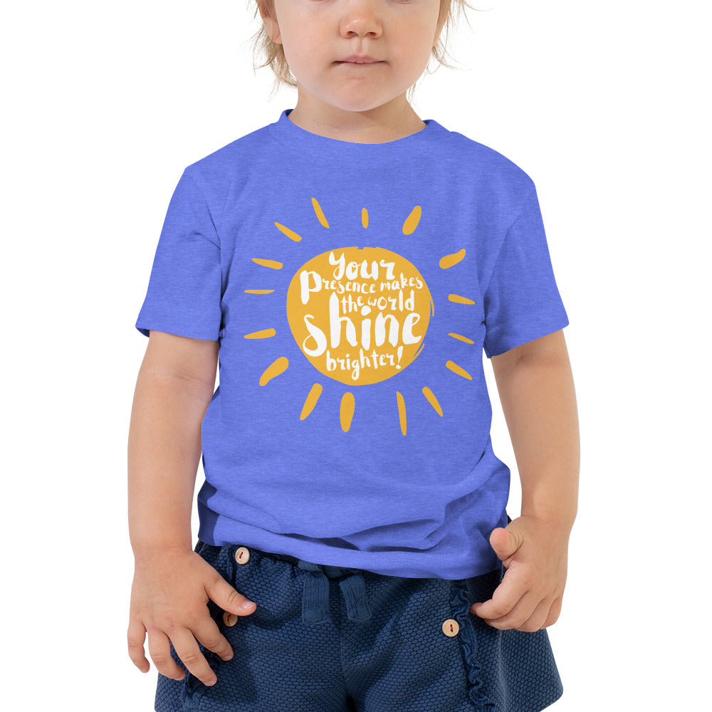 "Your presence make the world shine brighter" Toddler Short Sleeve Tee