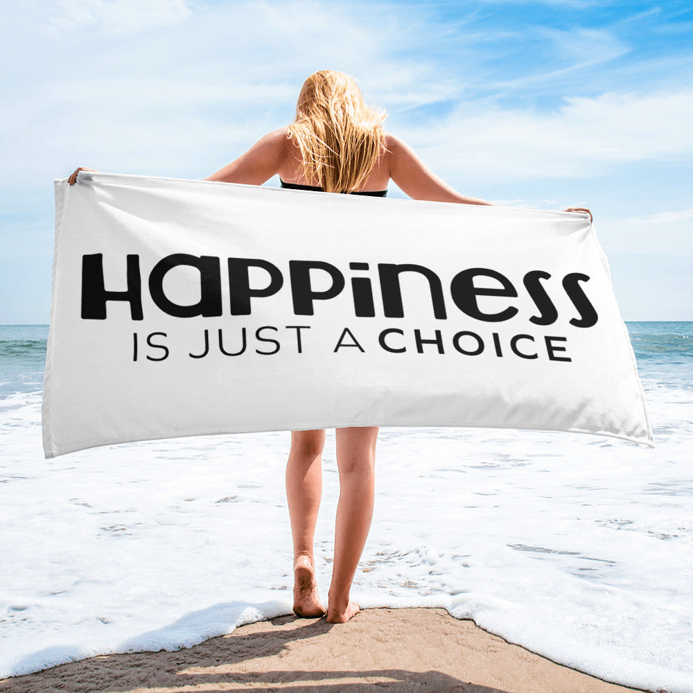 "Happiness is just a choice" Towel