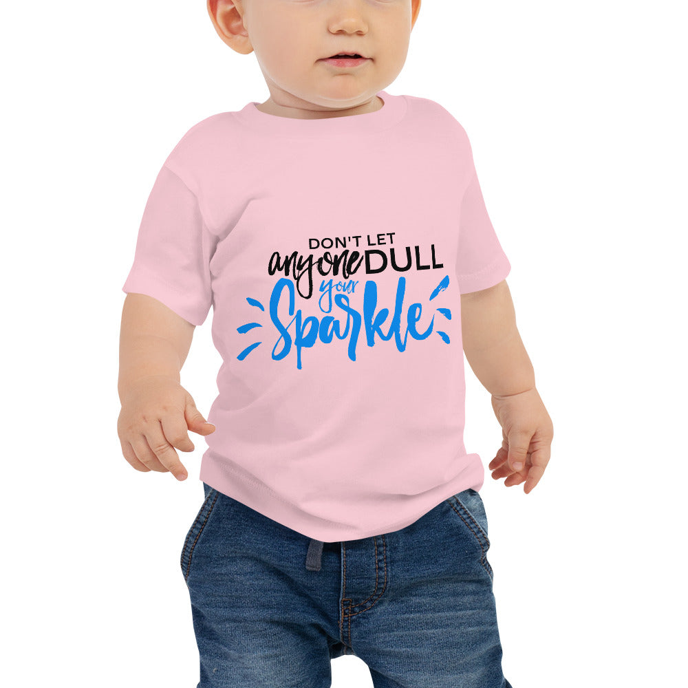 "Don't let anyone Dull your Sparkle" Baby Jersey Short Sleeve Tee