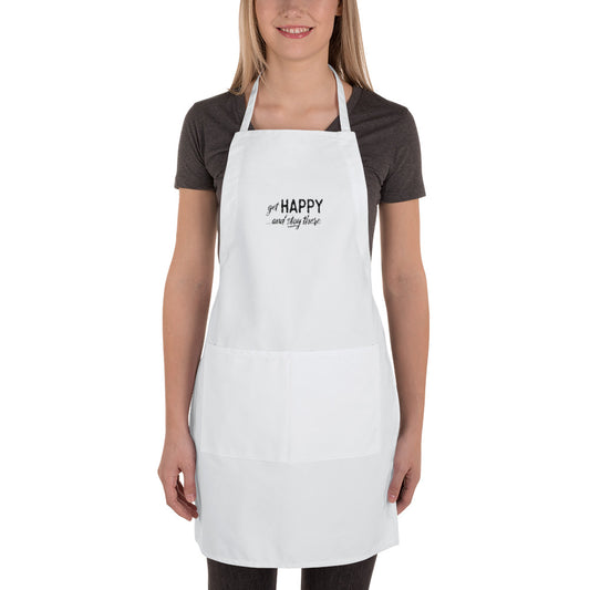 "Get happy stay there" Embroidered Apron