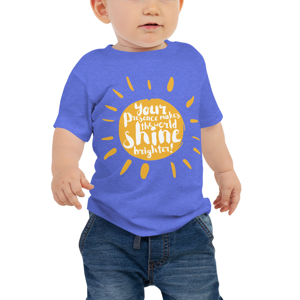 "Your Presence make the world shine brighter" Baby Jersey Short Sleeve Tee