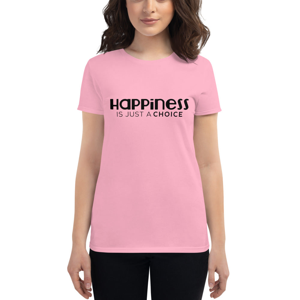 "Happiness is just a choice" Women's short sleeve t-shirt