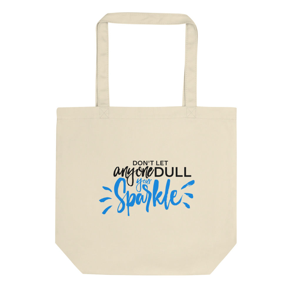 "Don't let anyone Dull your Sparkle" Eco Tote Bag