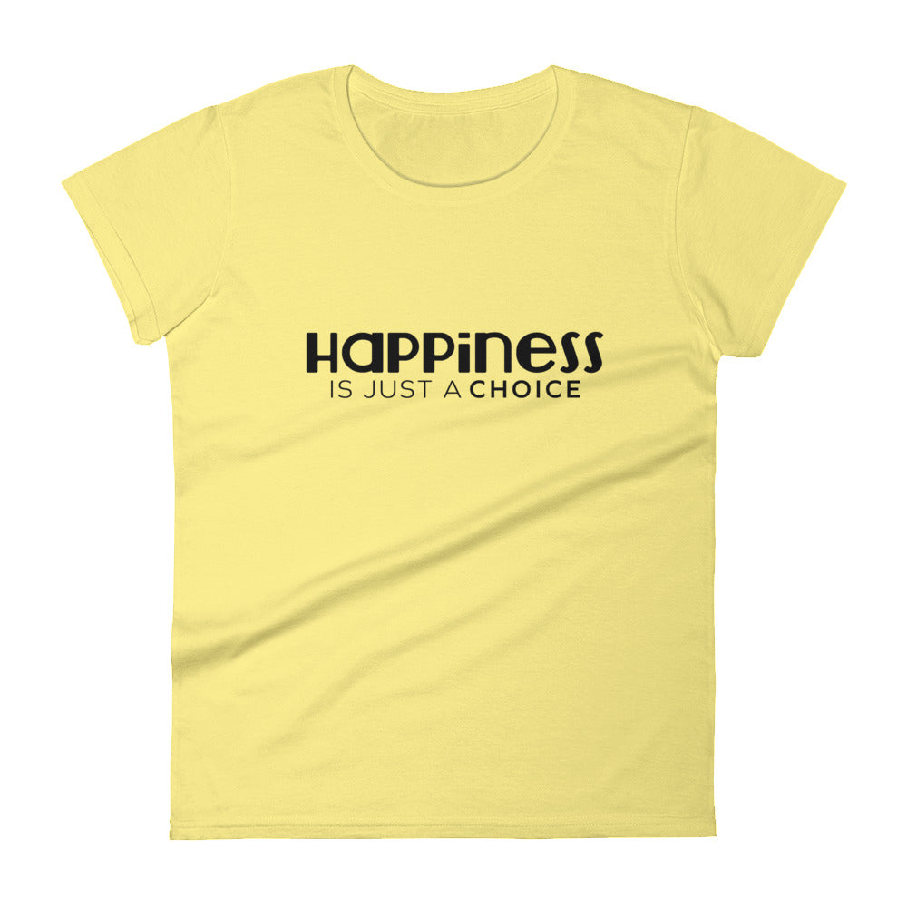 "Happiness is just a choice" Women's short sleeve t-shirt