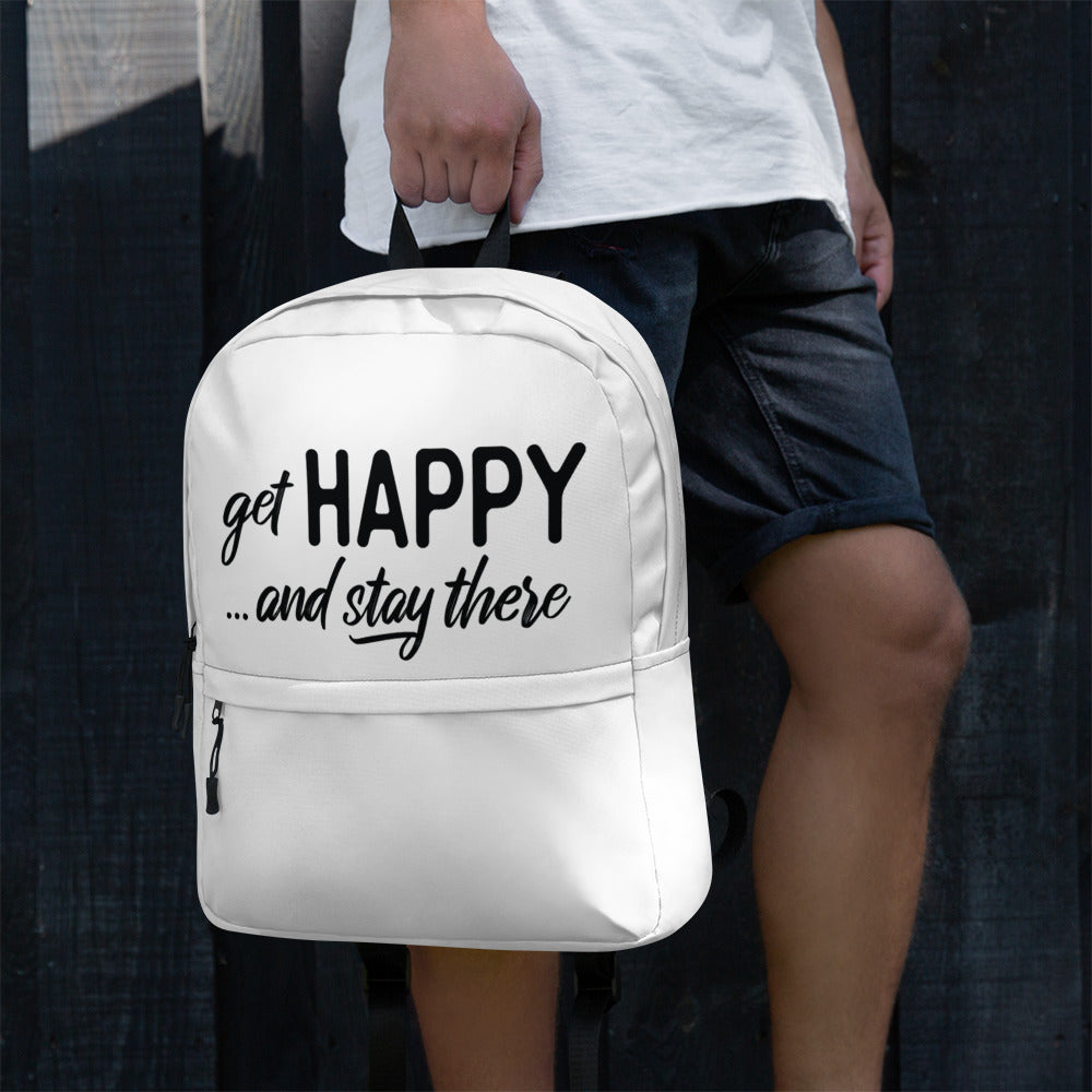 "Get Happy and Stay There" Backpack