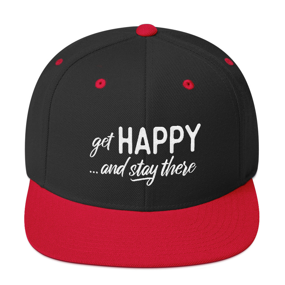 "Get happy stay there" Snapback Hat