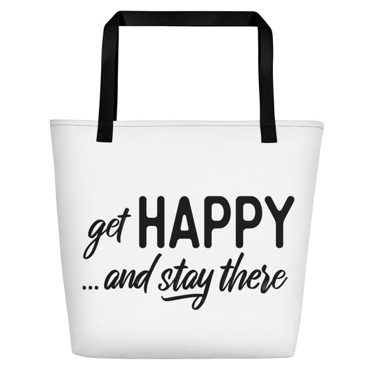 "Get Happy and Stay There" Beach Bag