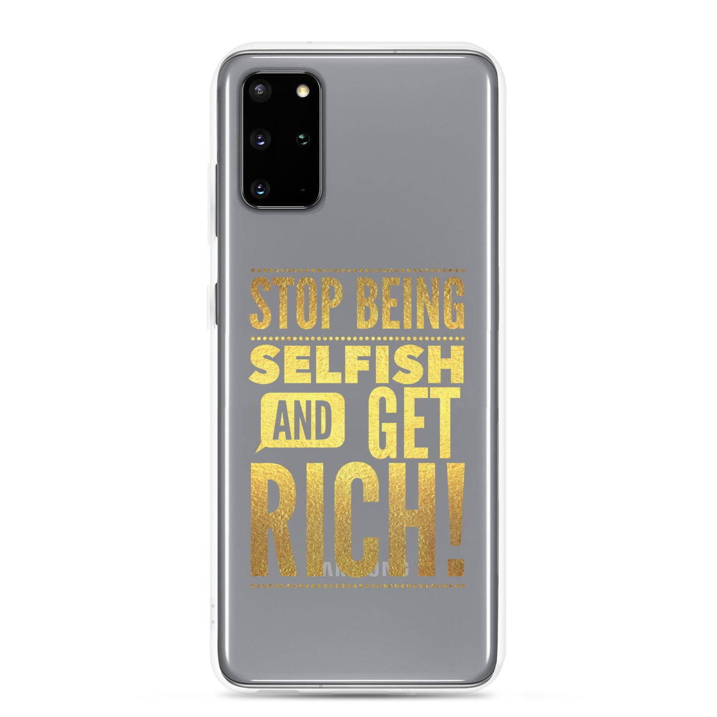 Stop Being Selfish & Get Rich Samsung Case