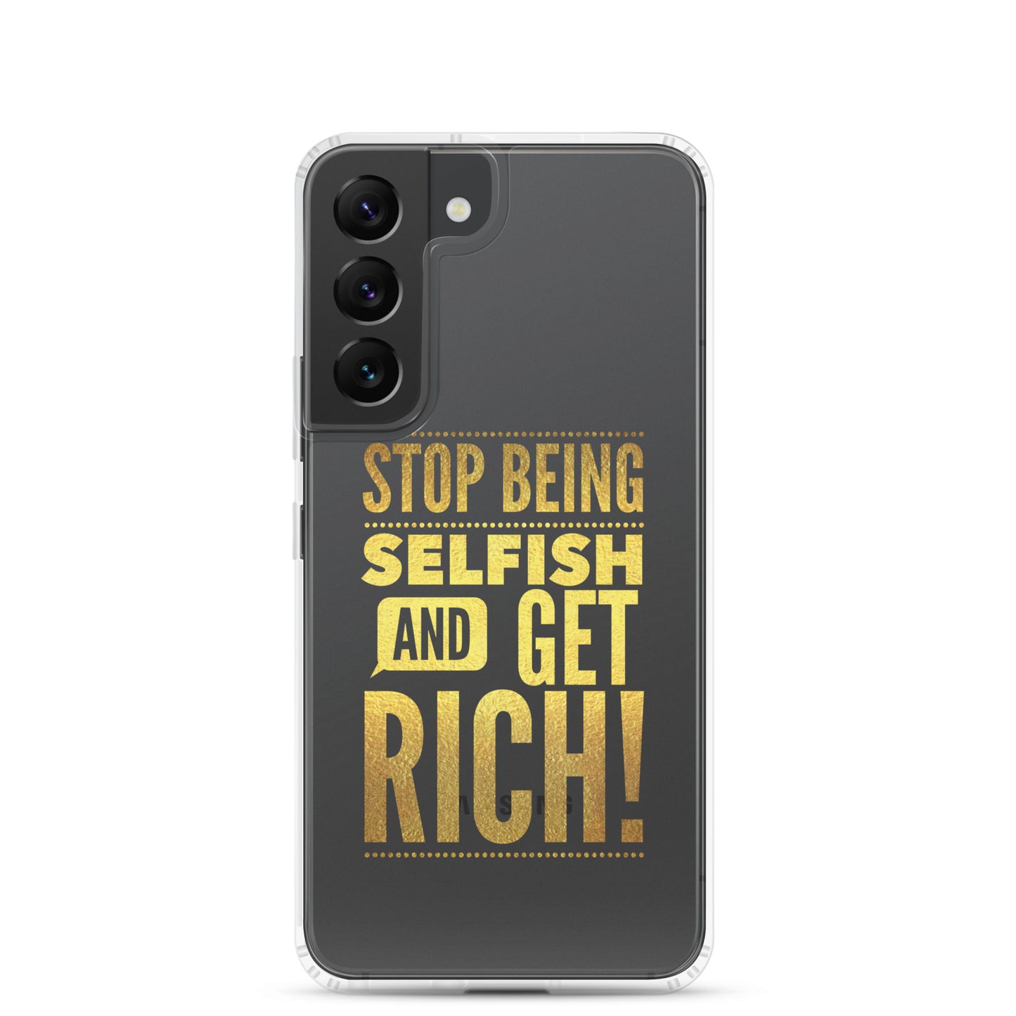 Stop Being Selfish & Get Rich Samsung Case